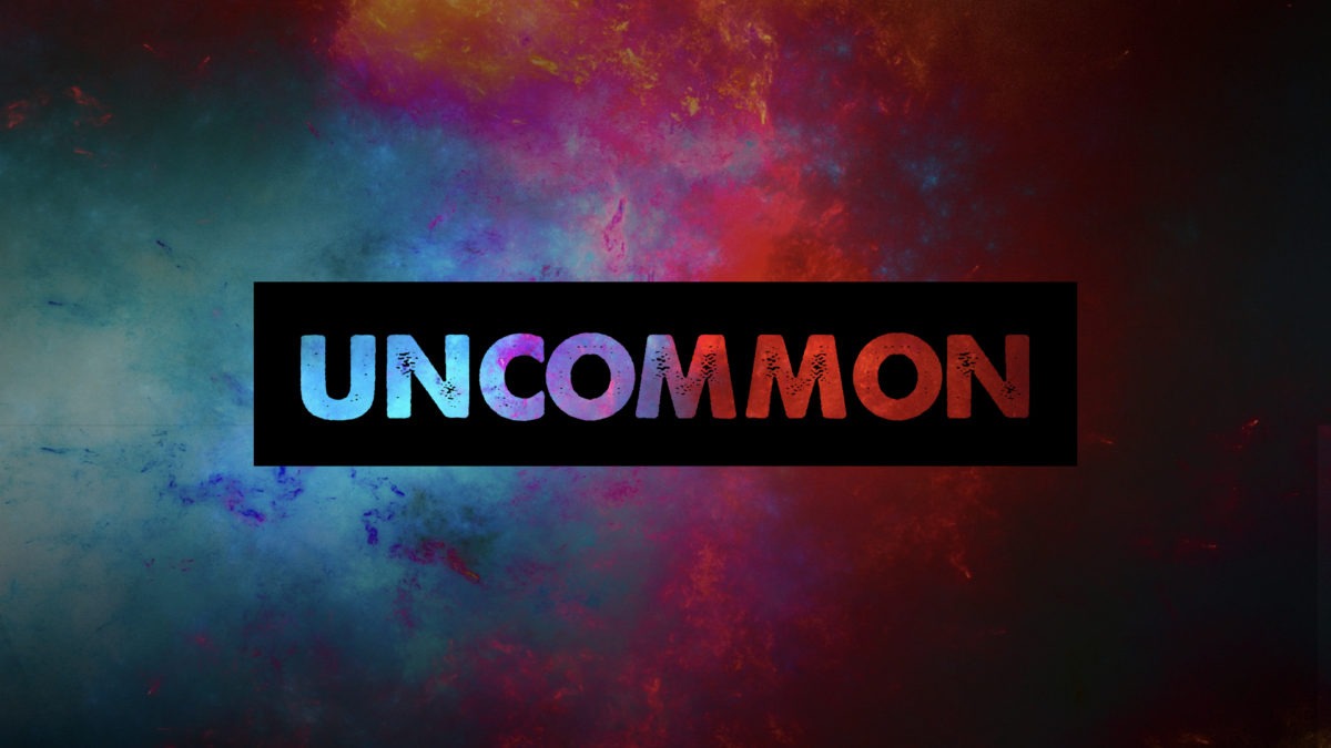 Sermon Series UNCOMMON