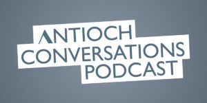 Antioch Conversations Podcast
