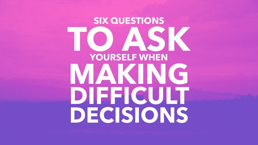 how to make difficult decisions