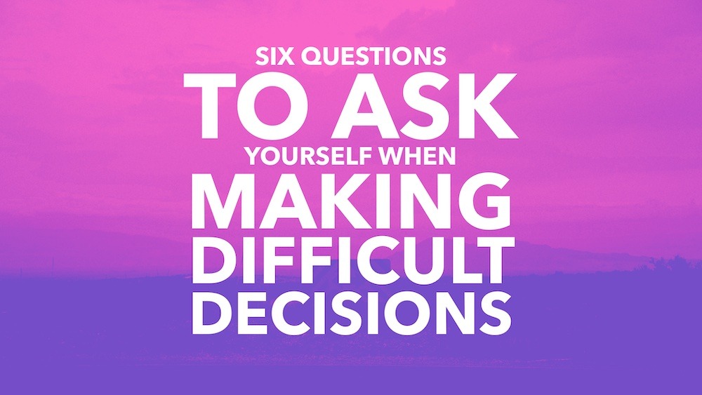 how to make difficult decisions