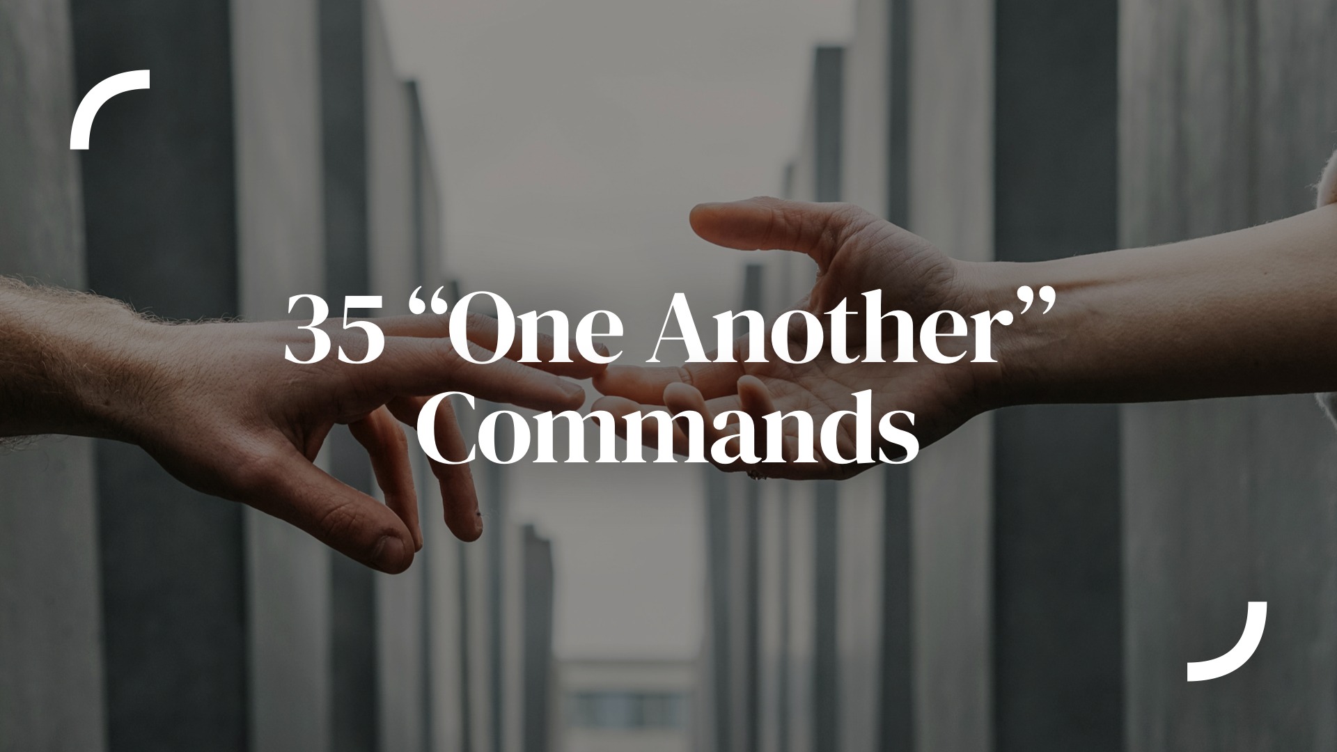 Featured image for “35 One Another Commands”
